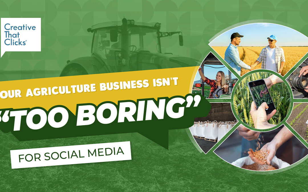 Why Your Agriculture Business Isn’t “Too Boring” for Social Media