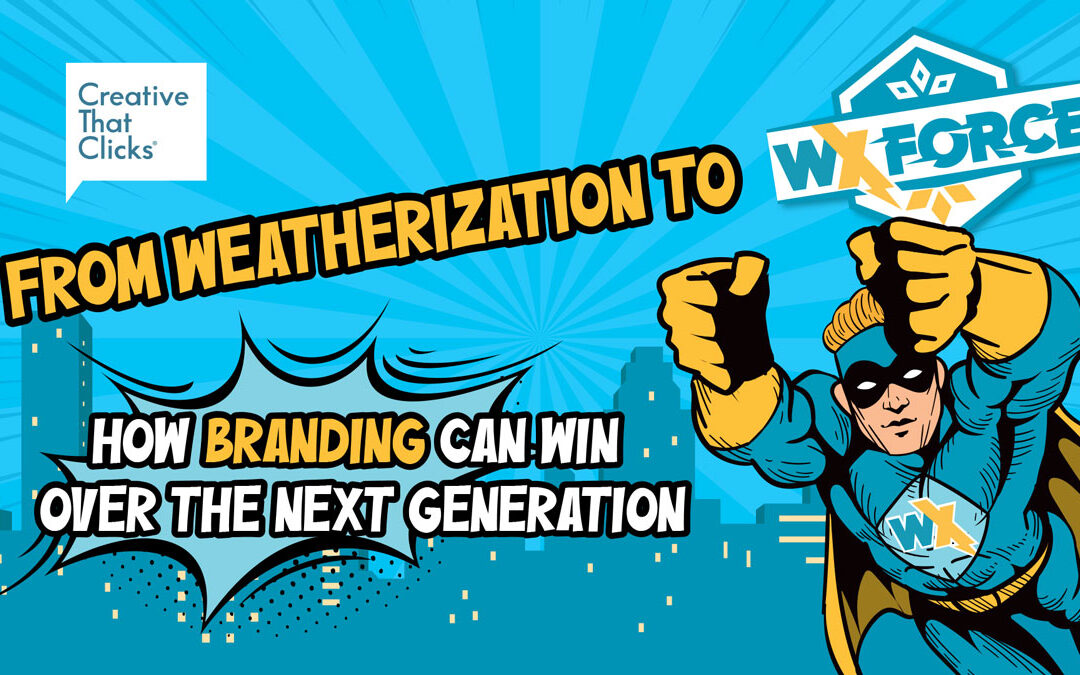 From Weatherization to WX Force: How Branding Can Win Over the Next Generation