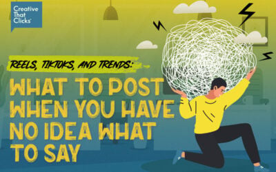 Reels, TikToks, and Trends: What to Post When You Have No Idea What to Say
