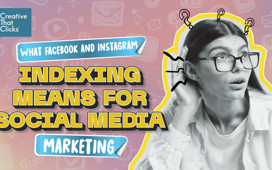 What Facebook and Instagram Indexing Means for Social Media Marketing