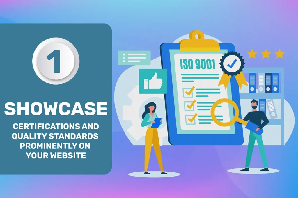 1 - Showcase Certifications and Quality Standards