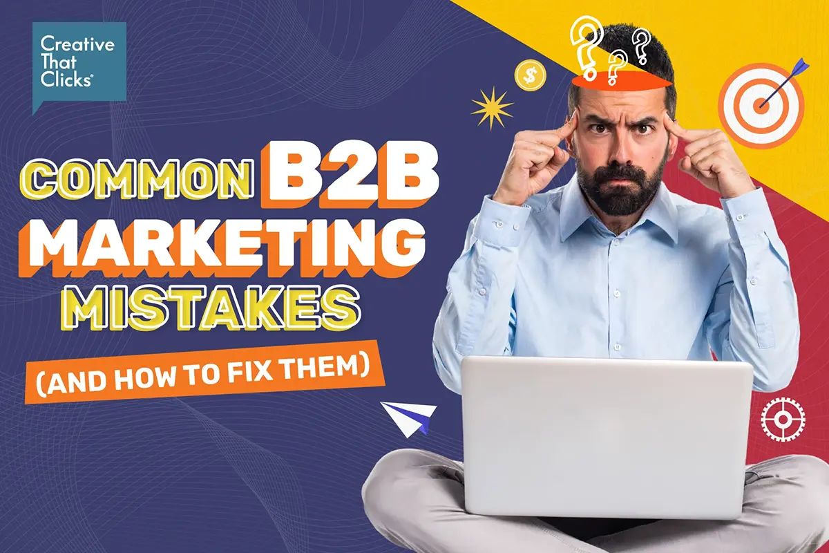 Common B2B Marketing Mistakes Common B2B Marketing Mistakes