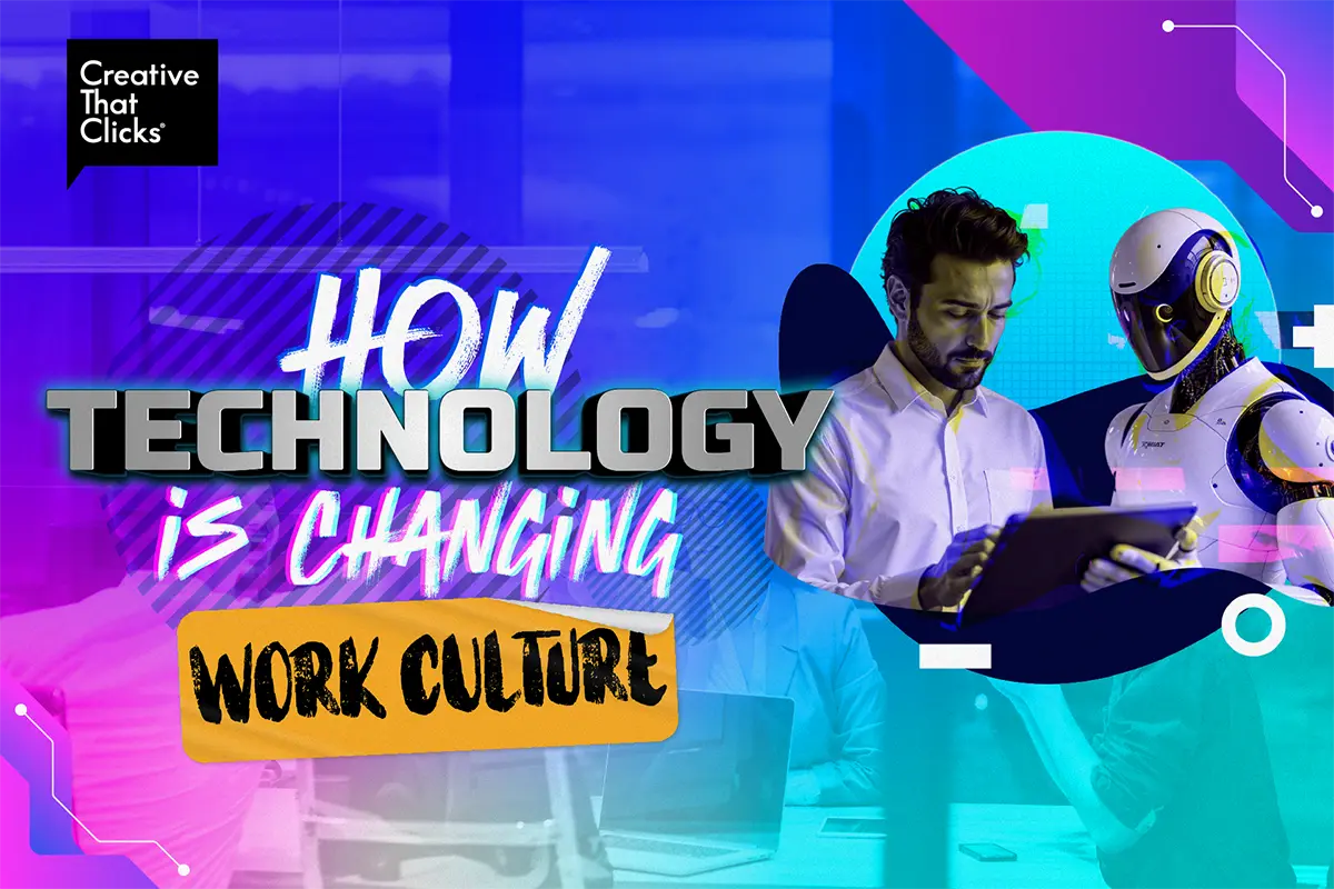 How Technology is Changing Work Culture How Technology is Changing Work Culture